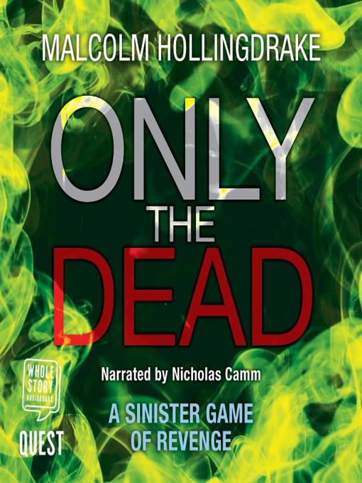 Title details for Only the Dead by Malcolm Hollingdrake - Available